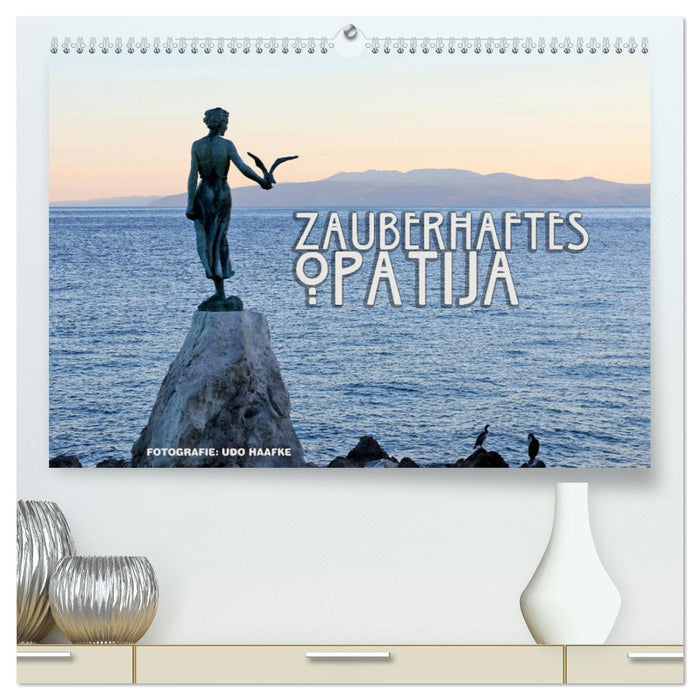 Zauberhaftes Opatija (CALVENDO Premium Wandkalender 2025)