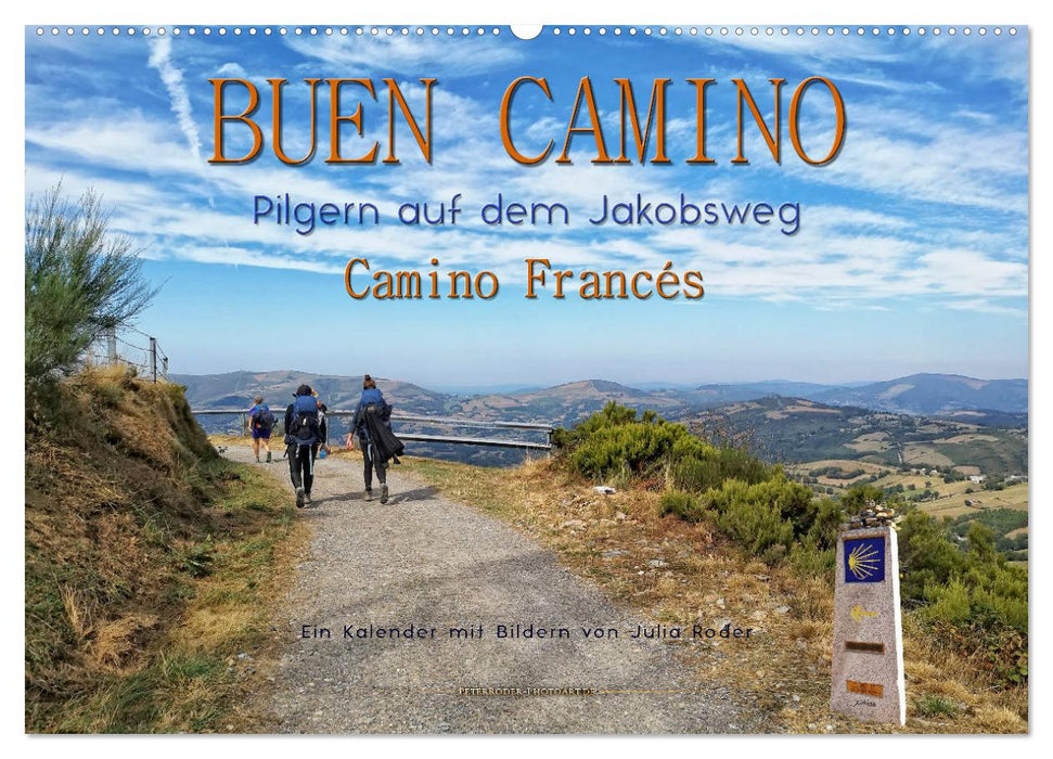 Buen Camino - pilgern auf dem Jakobsweg - Camino Francés (CALVENDO Wandkalender 2025)