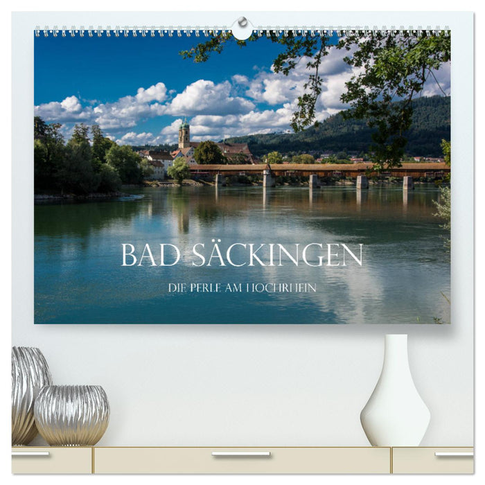 Bad Säckingen - Die Perle am Hochrhein (CALVENDO Premium Wandkalender 2025)