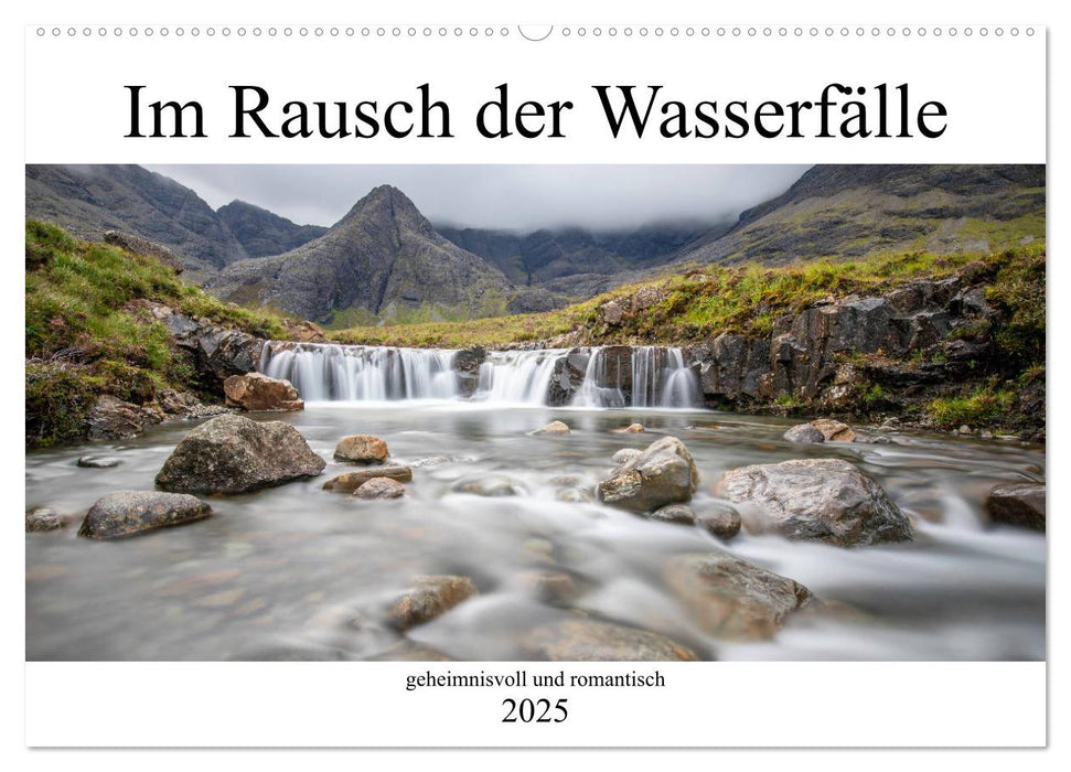 Im Rausch der Wasserfälle - geheimnisvoll und romantisch (CALVENDO Wandkalender 2025)