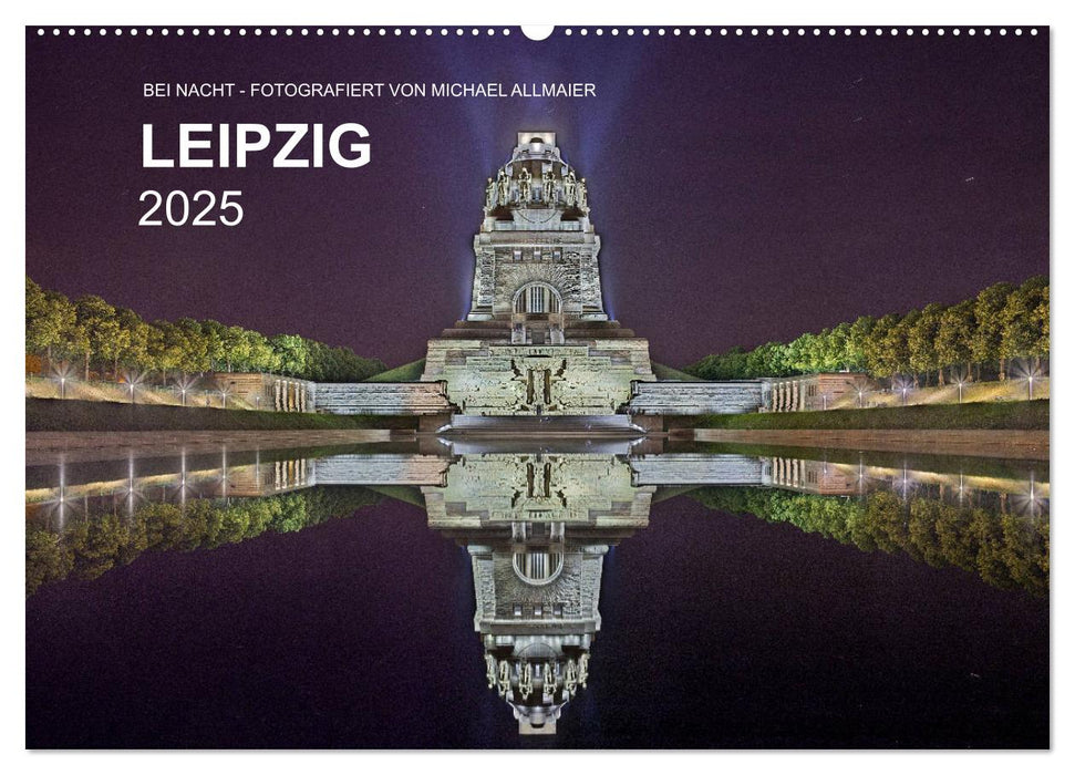 Leipzig - Fotografiert bei Nacht von Michael Allmaier (CALVENDO Wandkalender 2025)