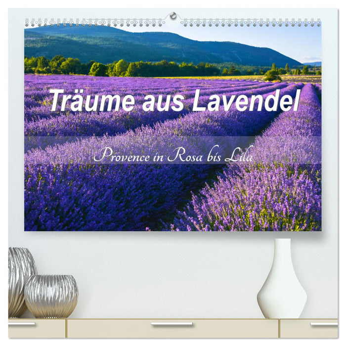 Träume aus Lavendel, Provence in Rosa bis Lila (CALVENDO Premium Wandkalender 2025)