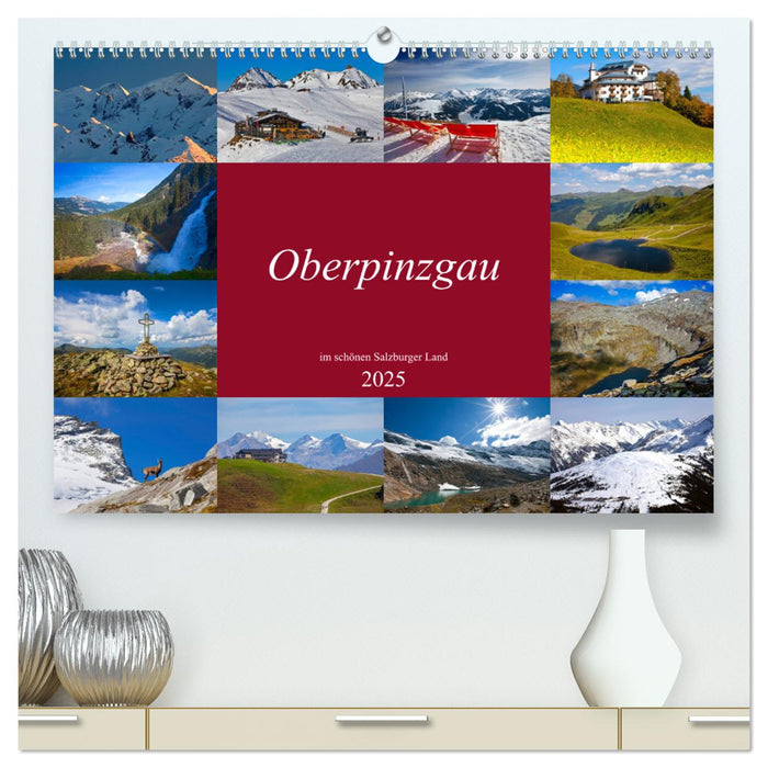 Oberpinzgau (CALVENDO Premium Wandkalender 2025)