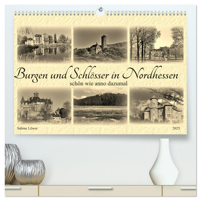 Burgen und Schlösser in Nordhessen (CALVENDO Premium Wandkalender 2025)