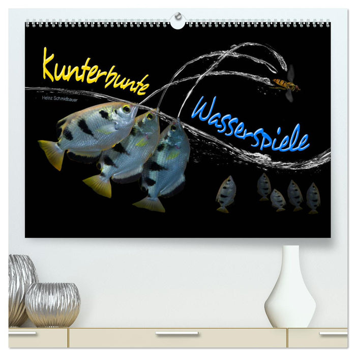 Kunterbunte Wasserspiele (CALVENDO Premium Wandkalender 2025)