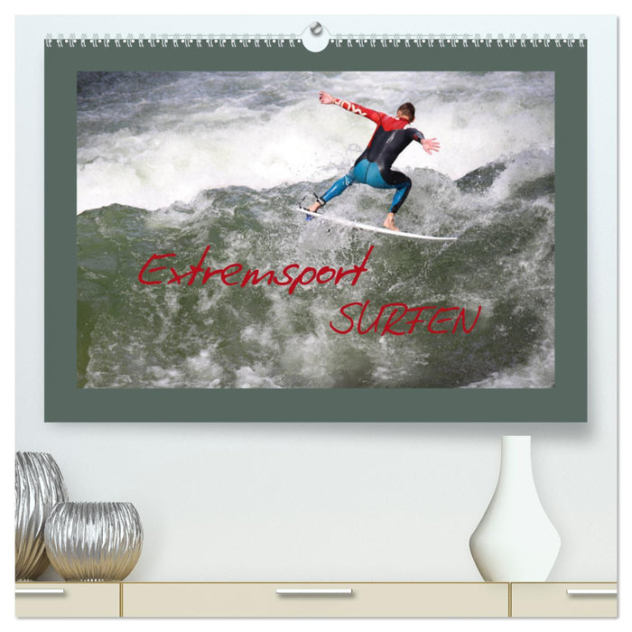 Extremsport Surfen (CALVENDO Premium Wandkalender 2025)