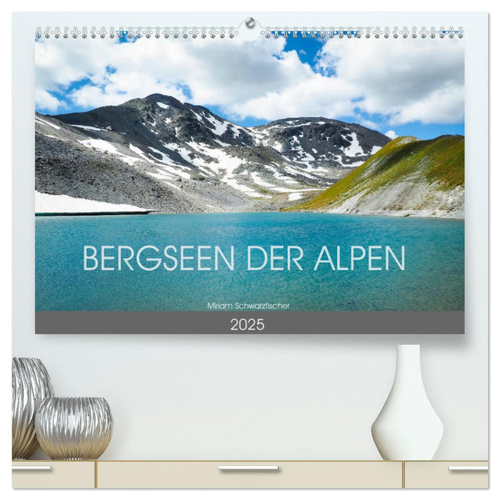 Bergseen der Alpen (CALVENDO Premium Wandkalender 2025)