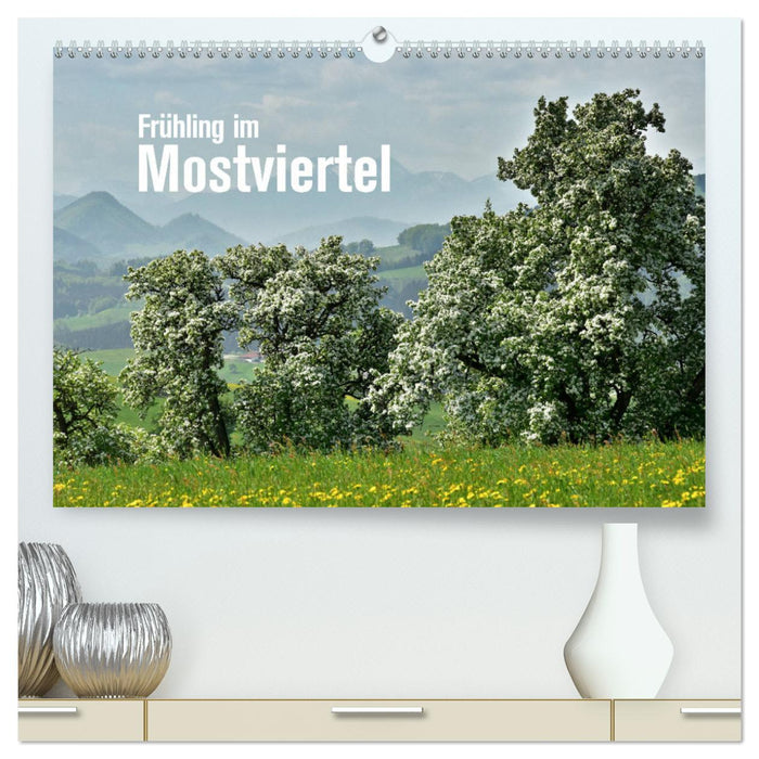 Frühling im Mostviertel (CALVENDO Premium Wandkalender 2025)