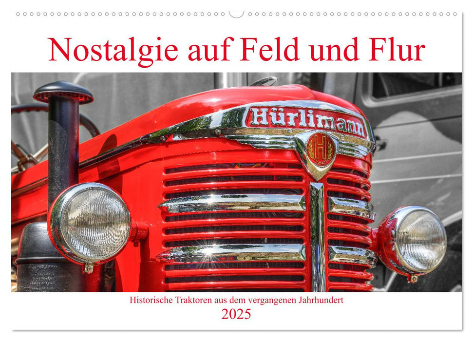 Nostalgie auf Feld und Flur (CALVENDO Wandkalender 2025)