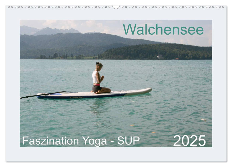 Faszination Yoga - SUP (CALVENDO Wandkalender 2025)