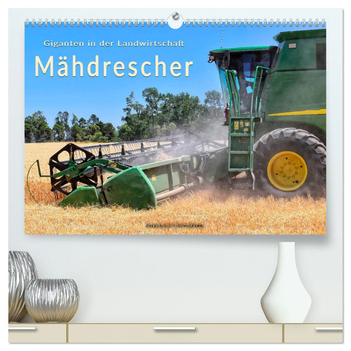 Giganten in der Landwirtschaft - Mähdrescher (CALVENDO Premium Wandkalender 2025)