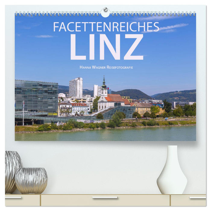 Facettenreiches Linz (CALVENDO Premium Wandkalender 2025)