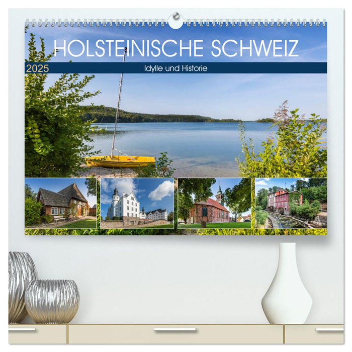 HOLSTEINISCHE SCHWEIZ Idylle und Historie (CALVENDO Premium Wandkalender 2025)