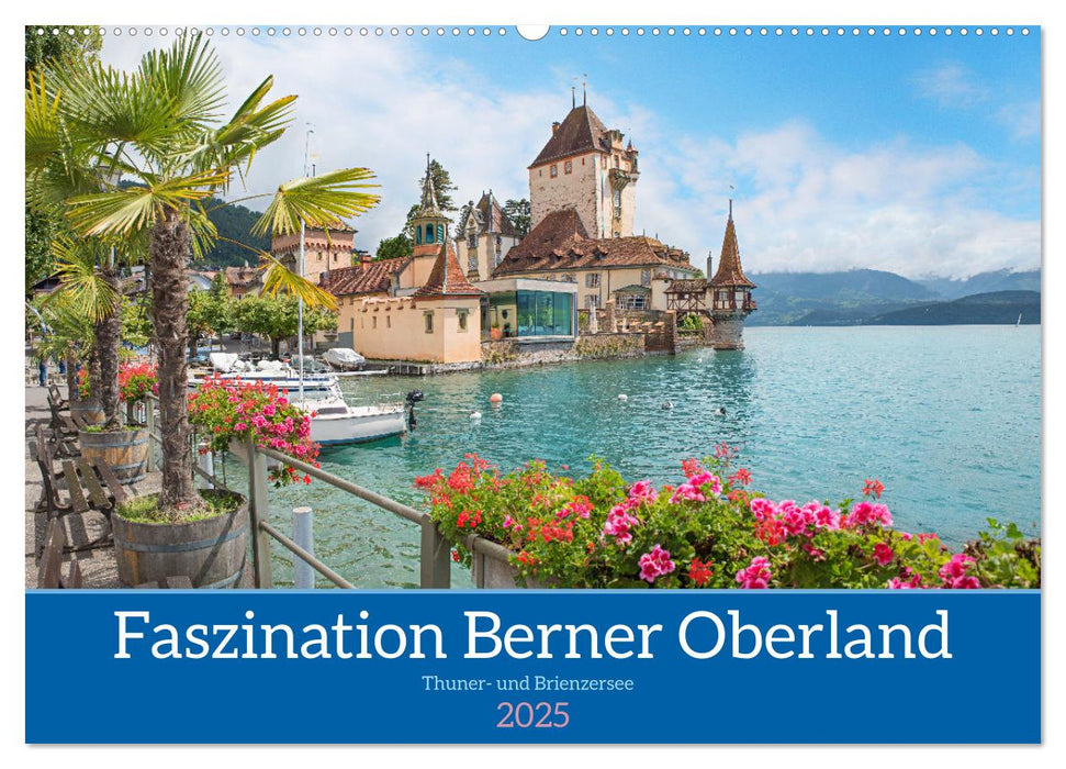 Faszination Berner Oberland 2025 - Thuner- und Brienzersee (CALVENDO Wandkalender 2025)