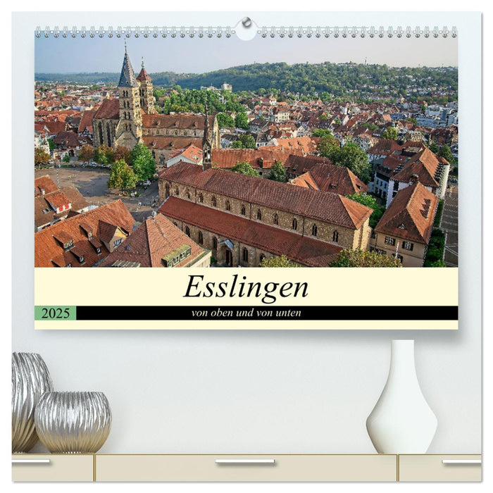 Esslingen von oben und von unten (CALVENDO Premium Wandkalender 2025)