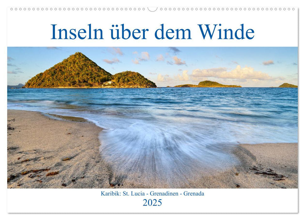 Inseln über dem Winde (CALVENDO Wandkalender 2025)