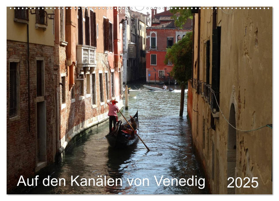 Auf den Kanälen von Venedig (CALVENDO Wandkalender 2025)