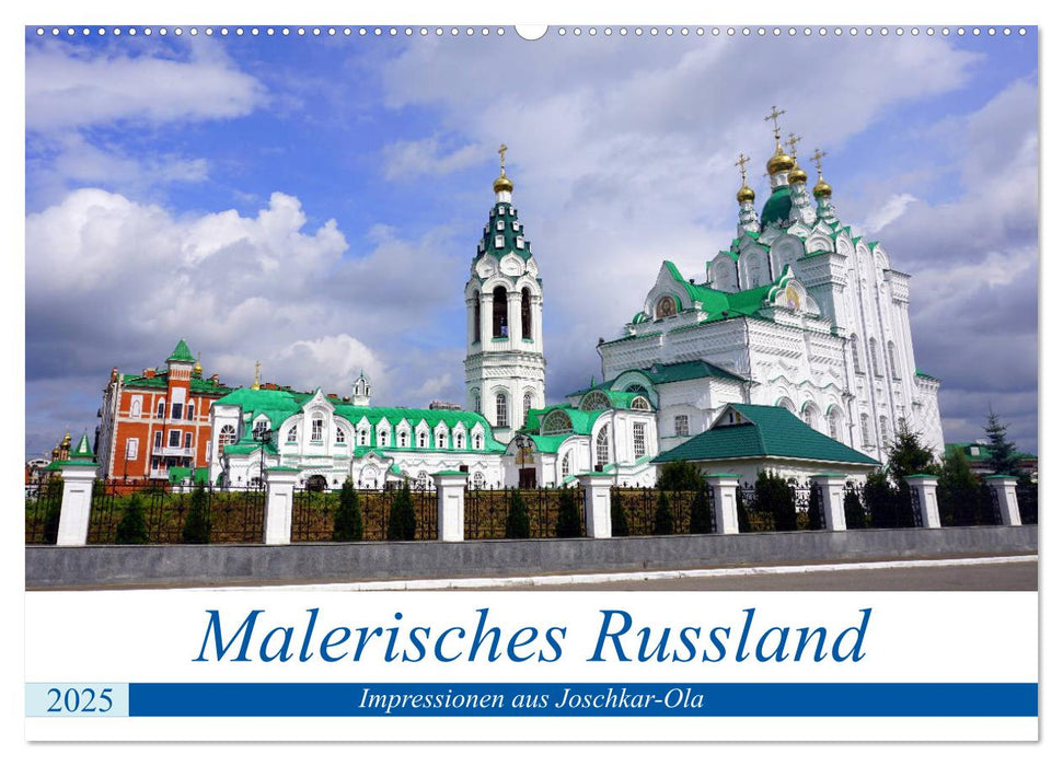 Malerisches Russland - Impressionen aus Joschkar-Ola (CALVENDO Wandkalender 2025)