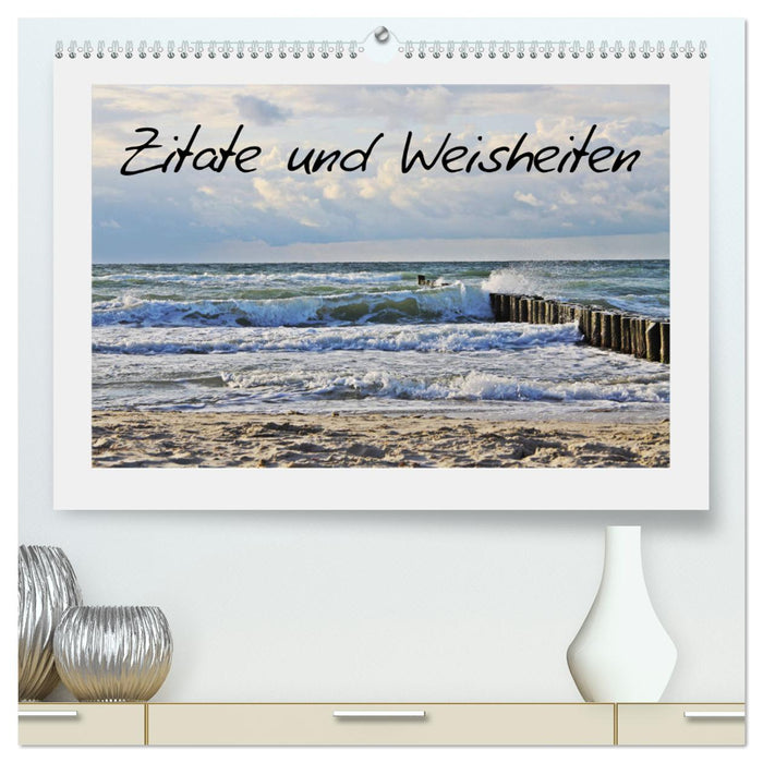 Zitate und Weisheiten (CALVENDO Premium Wandkalender 2025)