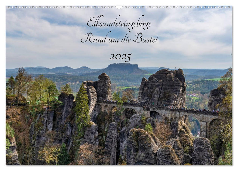 Elbsandsteingebirge - Rund um die Bastei (CALVENDO Wandkalender 2025)