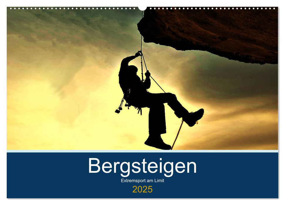 Bergsteigen - Extremsport am Limit (CALVENDO Wandkalender 2025)