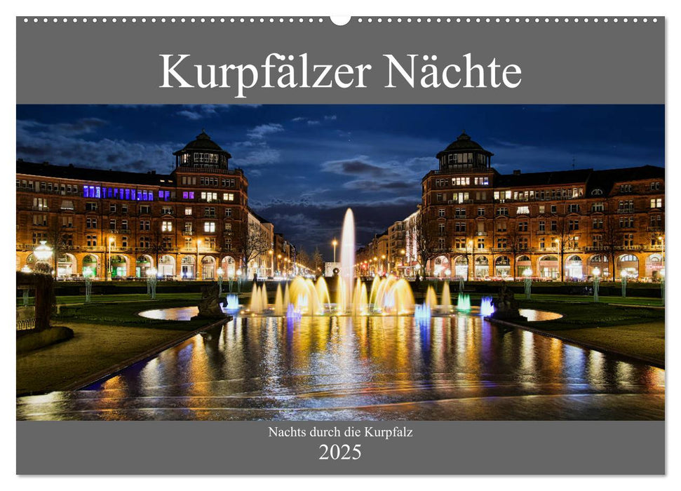 Kurpfälzer Nächte (CALVENDO Wandkalender 2025)