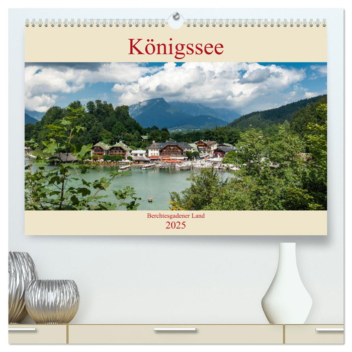 Königssee - Berchtesgadener Land (CALVENDO Premium Wandkalender 2025)