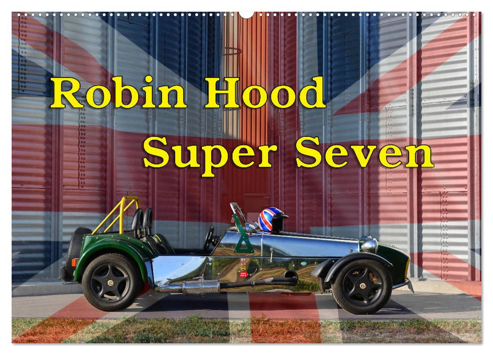 Robin Hood Super Seven (CALVENDO Wandkalender 2025)