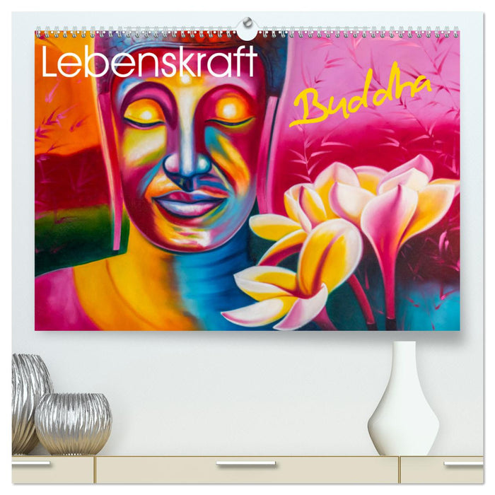 Lebenskraft Buddha (CALVENDO Premium Wandkalender 2025)