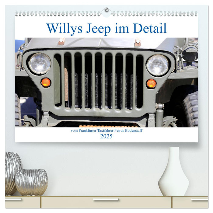 Willys Jeep im Detail vom Frankfurter Taxifahrer Petrus Bodenstaff (CALVENDO Premium Wandkalender 2025)