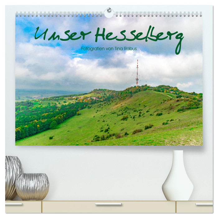 Unser Hesselberg (CALVENDO Premium Wandkalender 2025)