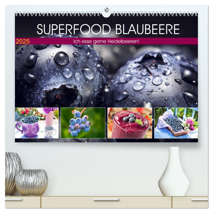 Superfood Blaubeere. Ich esse gerne Heidelbeeren! (CALVENDO Premium Wandkalender 2025)