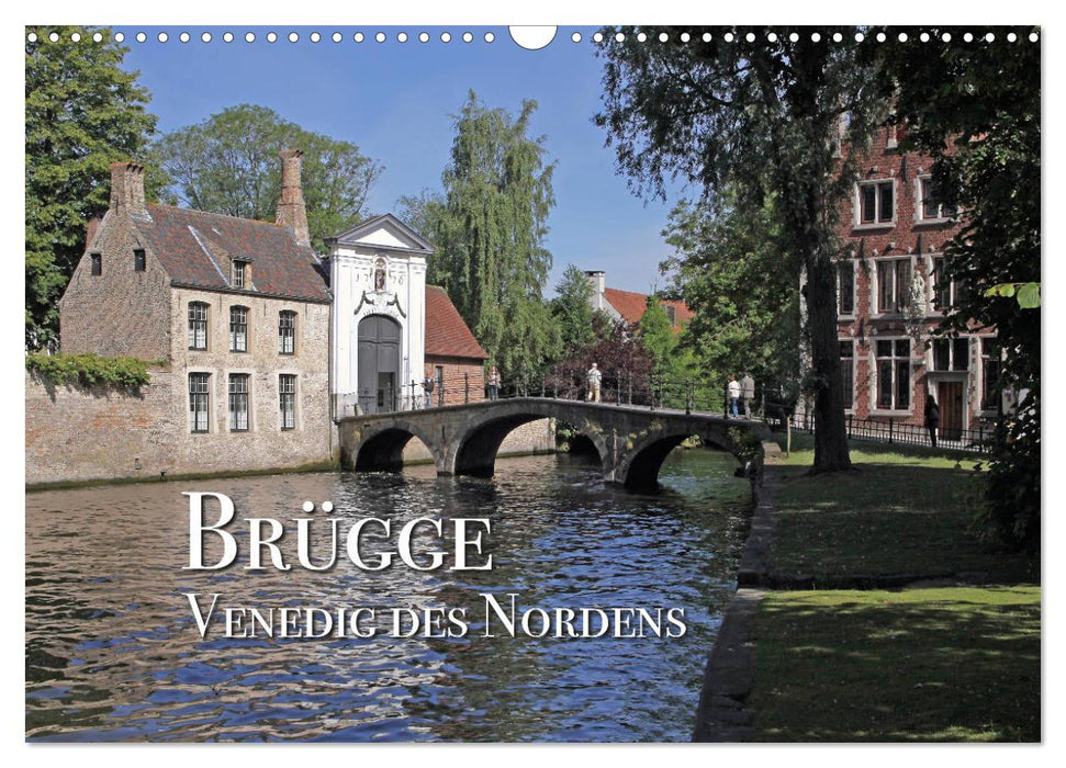 Brügge - Venedig des Nordens (CALVENDO Wandkalender 2025)