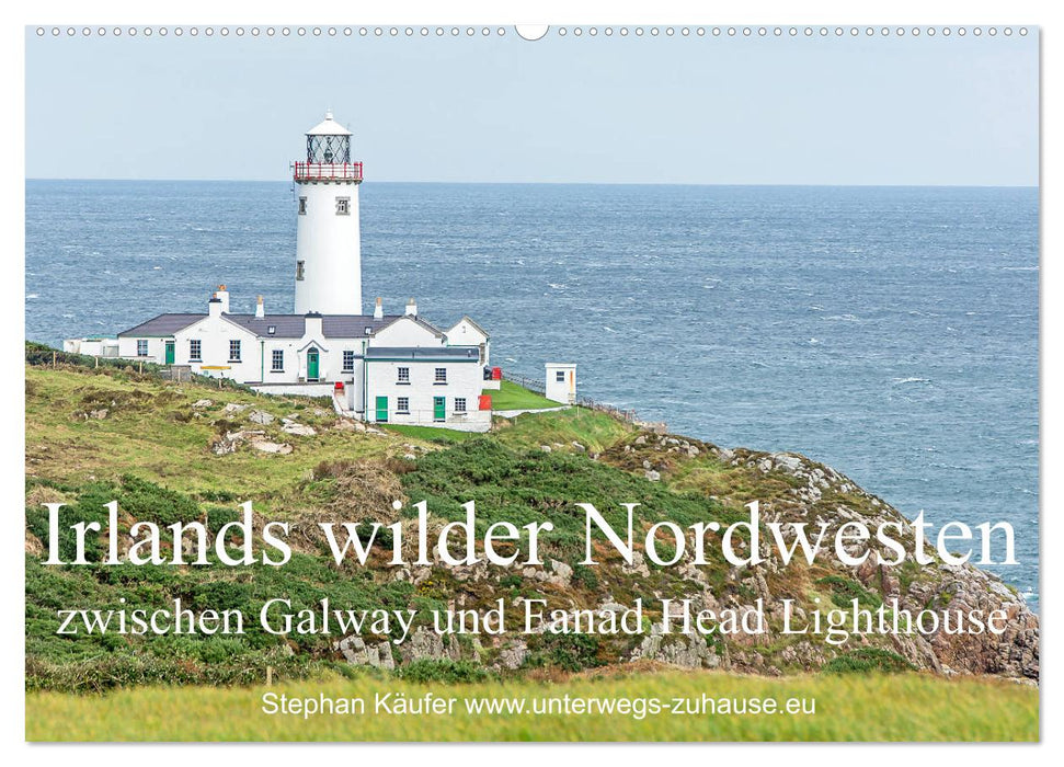 Irlands wilder Nordwesten, zwischen Galway und Fanad Head Lighthouse (CALVENDO Wandkalender 2025)