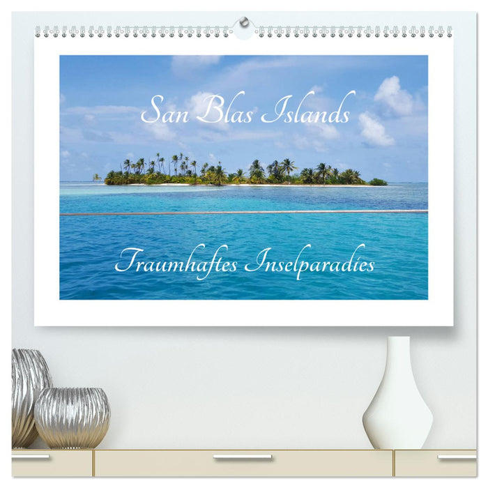 San Blas Islands - Traumhaftes Inselparadies (CALVENDO Premium Wandkalender 2025)