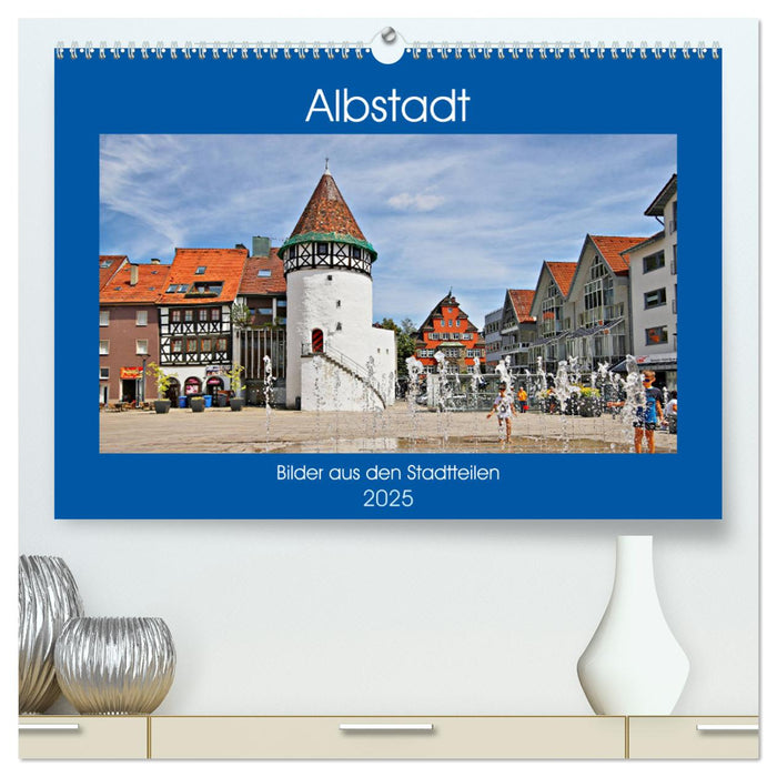 Albstadt - Bilder der Stadtteile (CALVENDO Premium Wandkalender 2025)