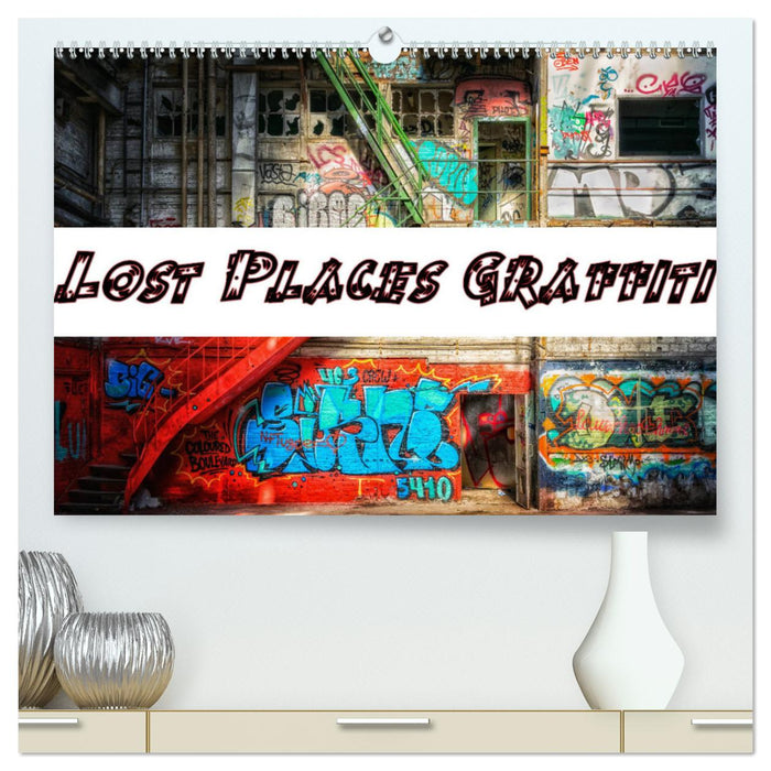 Lost Places Graffiti (CALVENDO Premium Wandkalender 2025)