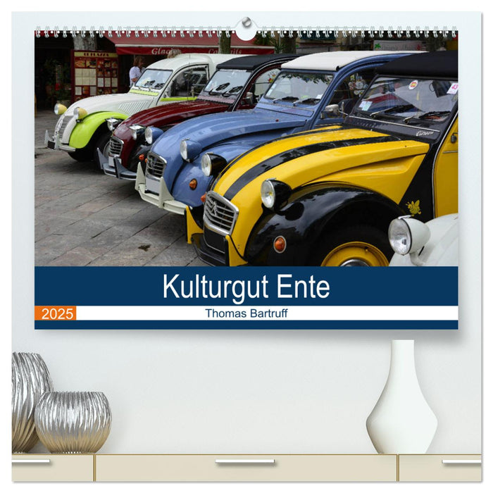 Kulturgut Ente (CALVENDO Premium Wandkalender 2025)