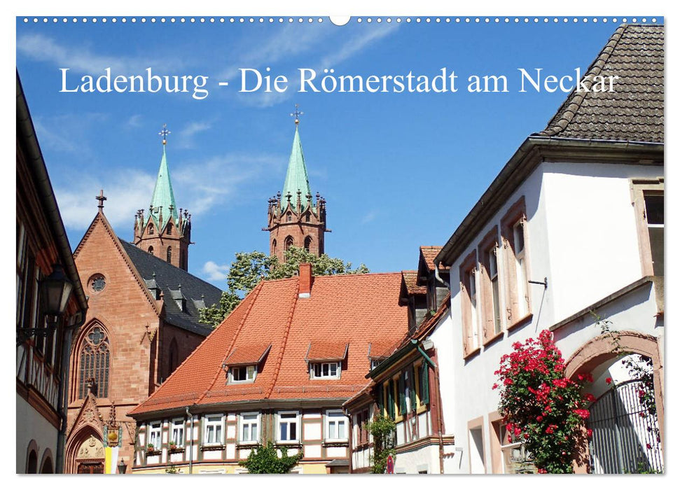 Ladenburg - Die Römerstadt am Neckar (CALVENDO Wandkalender 2025)