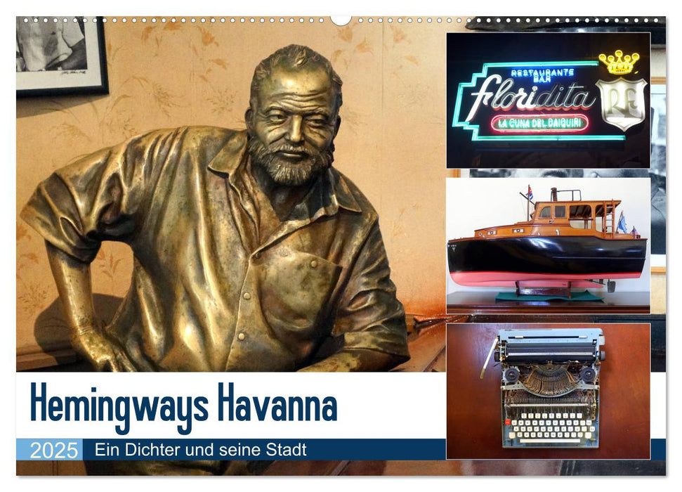 Hemingways Havanna - Ein Dichter und seine Stadt (CALVENDO Wandkalender 2025)