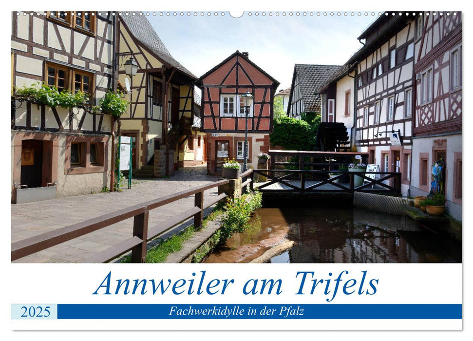 Annweiler am Trifels - Fachwerkidylle in der Pfalz (CALVENDO Wandkalender 2025)