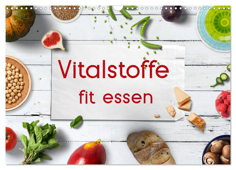 Vitalstoffe - fit essen (CALVENDO Wandkalender 2025)