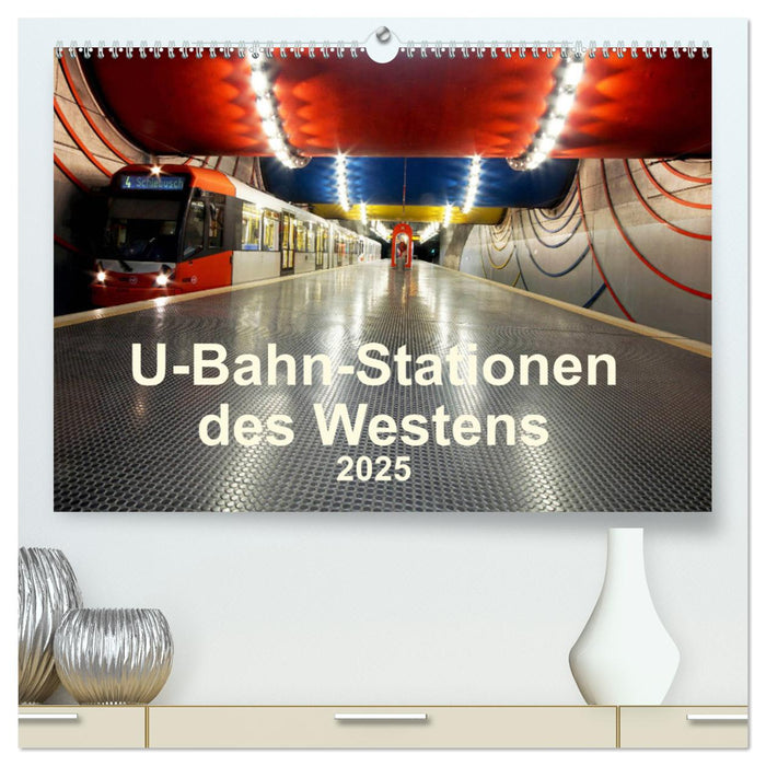 U-Bahn-Stationen des Westens (CALVENDO Premium Wandkalender 2025)