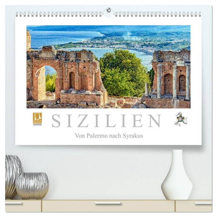 Sizilien - Von Palermo nach Syrakus (CALVENDO Premium Wandkalender 2025)