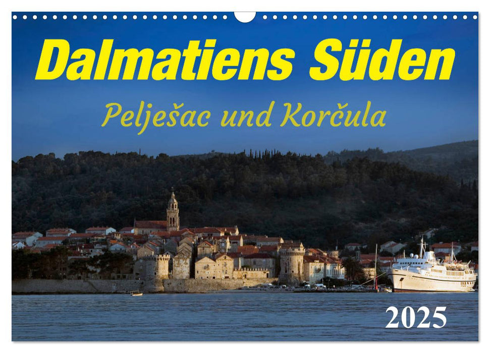 Dalmatiens Süden, Peljesac und Korcula (CALVENDO Wandkalender 2025)