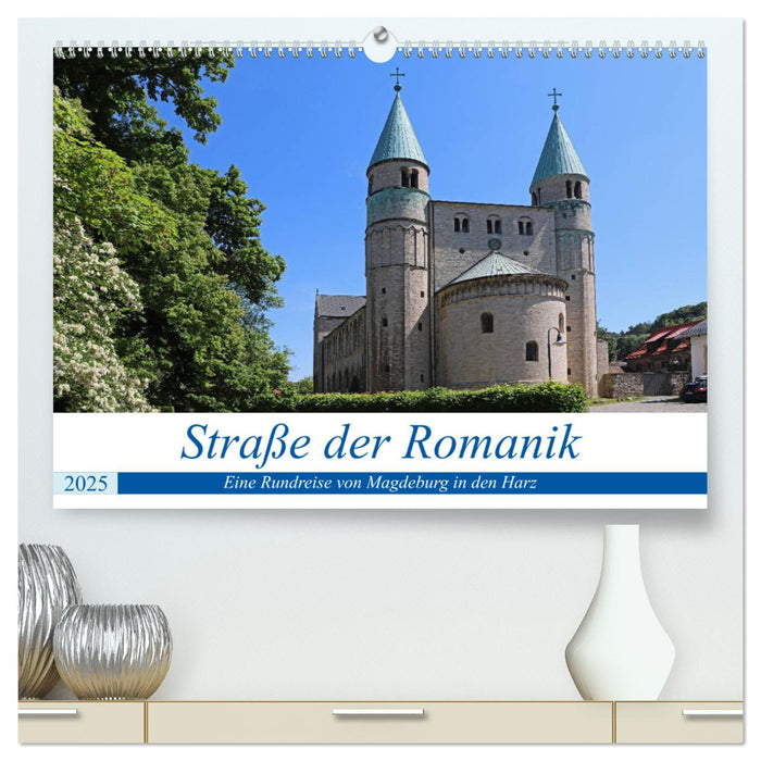 Straße der Romanik im Harz - eine Rundreise von Magdeburg in den Harz (CALVENDO Premium Wandkalender 2025)