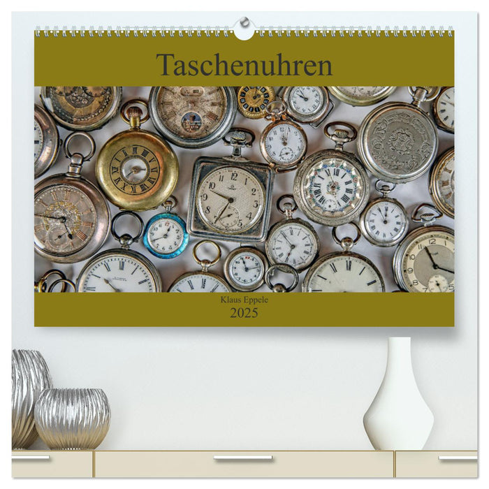 Taschenuhren (CALVENDO Premium Wandkalender 2025)