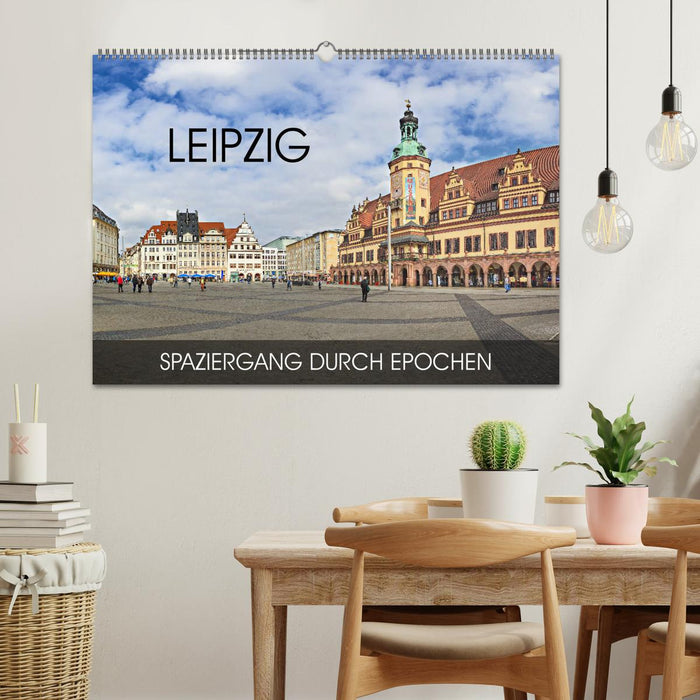 Leipzig - Spaziergang durch Epochen (CALVENDO Wandkalender 2025)