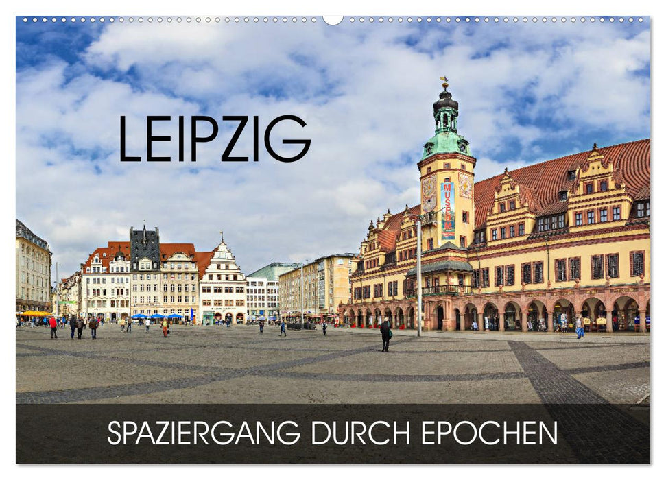 Leipzig - Spaziergang durch Epochen (CALVENDO Wandkalender 2025)