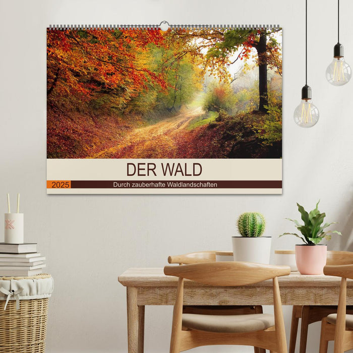 Der Wald. Durch zauberhafte Waldlandschaften (CALVENDO Wandkalender 2025)